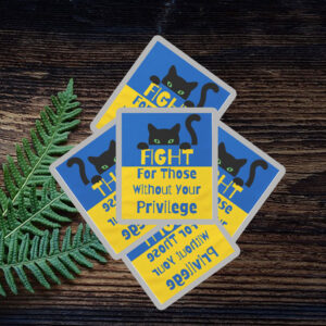Fight For Those Without Your Privilege UKRAINE Sticker, Car Magnet