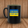 Stop Putin, Stop War, Support Ukraine Blue & Yellow Mug