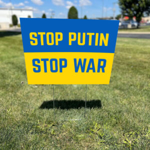 Stop Putin, Stop War, Support Ukraine Blue & Yellow Yard Sign