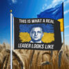 This Is What A Real Leader Looks Like, Volodymyr Zelensky, Support Ukraine Flag