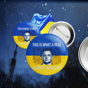 This Is What A Real Leader Looks Like, Volodymyr Zelensky, Support Ukraine Pin Button