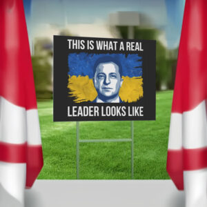This Is What A Real Leader Looks Like, Volodymyr Zelensky, Support Ukraine Yard Sign