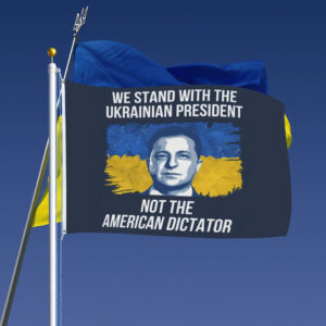 We Stand With Volodymyr Zelensky House Garden Flag