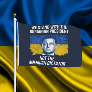 We Stand With Volodymyr Zelensky House Garden Flag