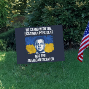 We Stand With Volodymyr Zelensky House Garden Yard Sign