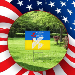 We Stand with Ukraine Garden Yard Sign