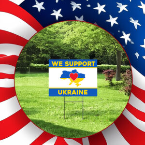 We Support Ukraine Yard Sign