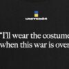 i’ll wear the costume when this war is over Sticker ,Car Magnets