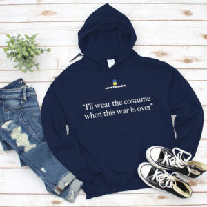ukraine i'll wear the costume when this war is over hoodie